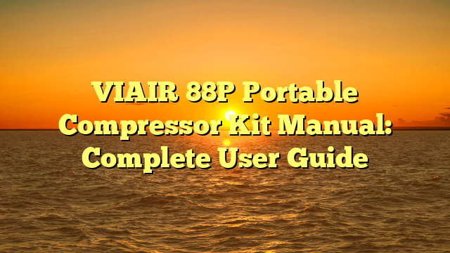 VIAIR 88P Portable Compressor Kit Manual: Complete User Guide